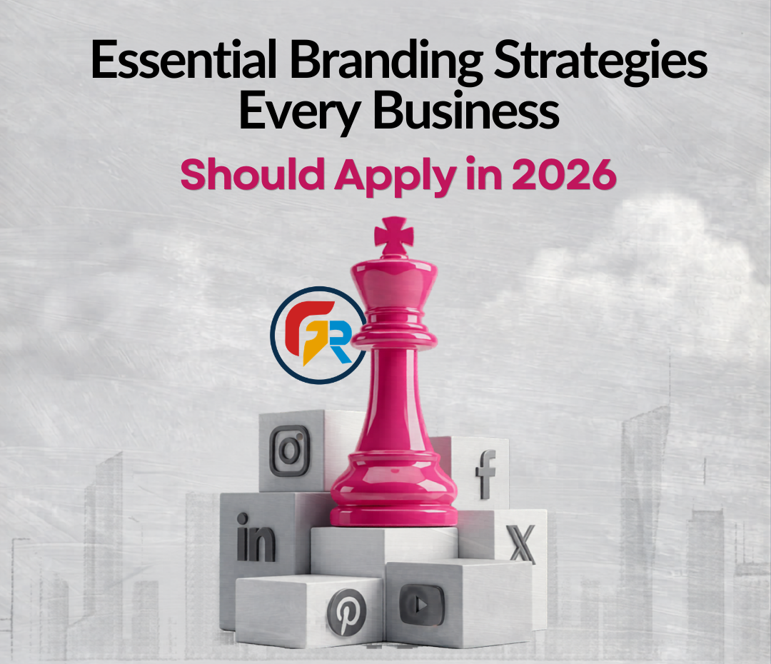 Essential Branding Strategies Every Business Should Apply in 2026